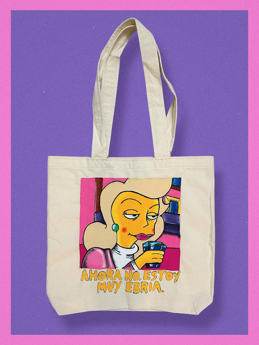 AHORA NO, ESTOY MUY EBRIA •tote bag•