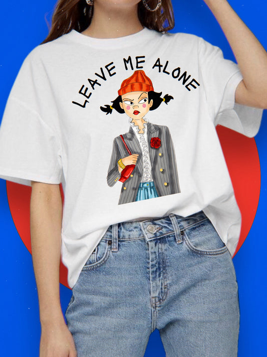 LEAVE ME ALONE
