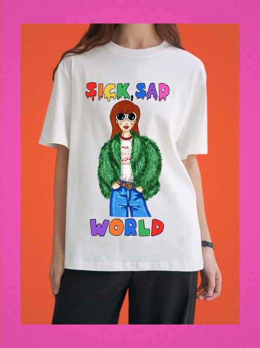 SICK, SAD WORLD